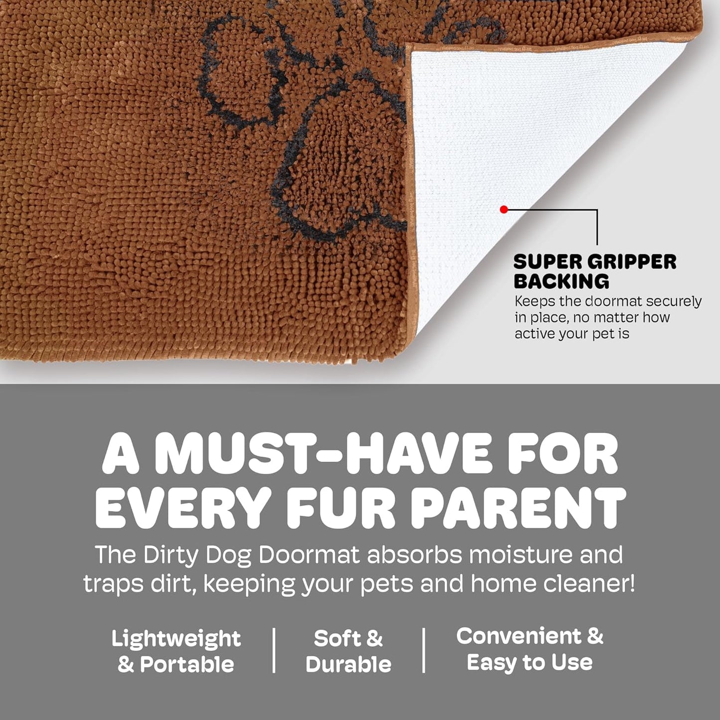 Dog Gone Smart Dirty Dog Doormat - Fast Drying Rug with Super Gripper Backing for Clean Floors - Super Absorbent and Machine Washable Mat for Muddy Paws - Brown