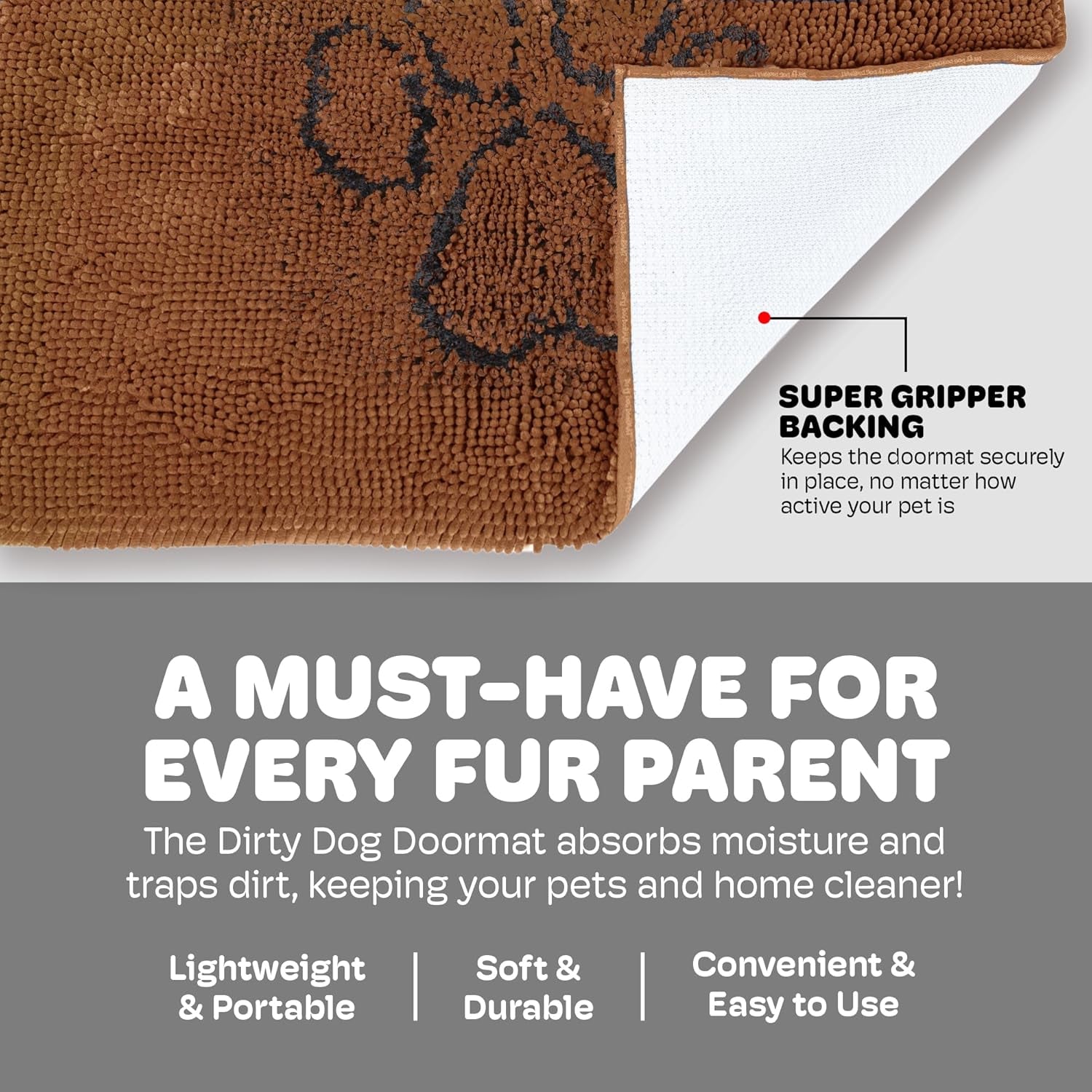 Dog Gone Smart Dirty Dog Doormat - Fast Drying Rug with Super Gripper Backing for Clean Floors - Super Absorbent and Machine Washable Mat for Muddy Paws - Brown